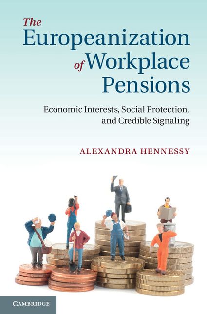The Europeanization of Workplace Pensions: Economic Interests, Social Protection, and Credible Signaling