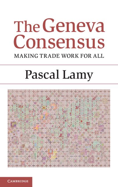 The Geneva Consensus: Making Trade Work for All