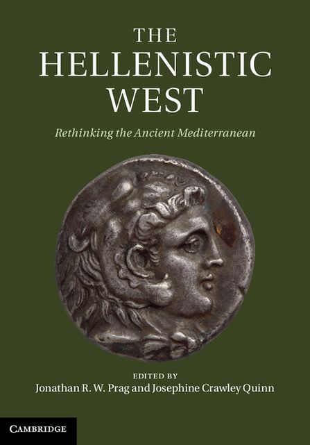 The Hellenistic West: Rethinking the Ancient Mediterranean