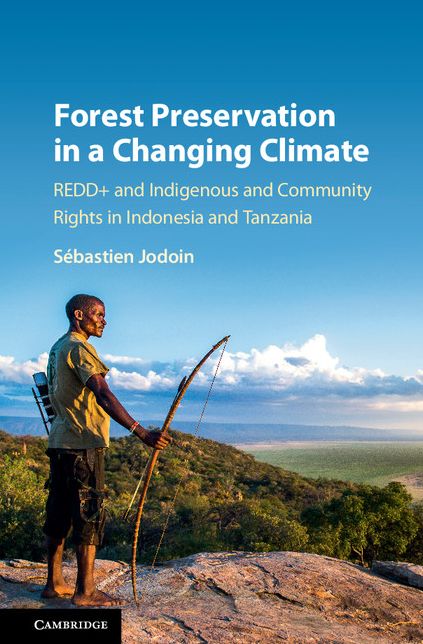 Forest Preservation in a Changing Climate: REDD+ and Indigenous and Community Rights in Indonesia and Tanzania