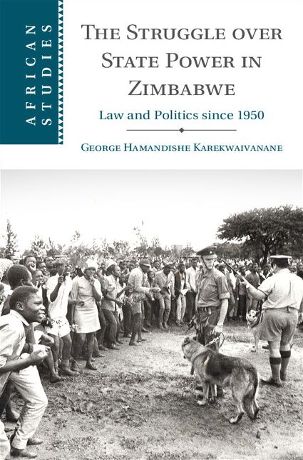 The Struggle over State Power in Zimbabwe: Law and Politics since 1950