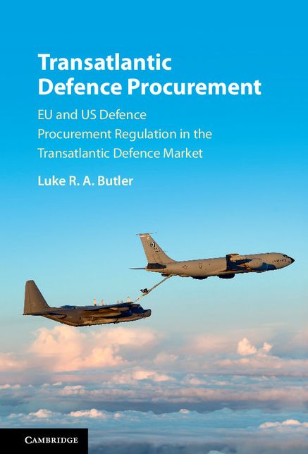 Transatlantic Defence Procurement: EU and US Defence Procurement Regulation in the Transatlantic Defence Market