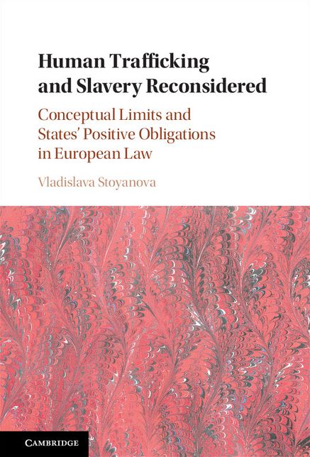 Human Trafficking and Slavery Reconsidered: Conceptual Limits and States' Positive Obligations in European Law