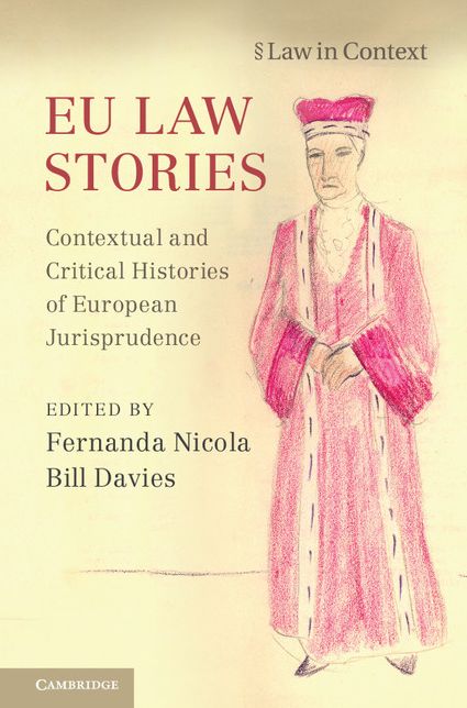 EU Law Stories: Contextual and Critical Histories of European Jurisprudence