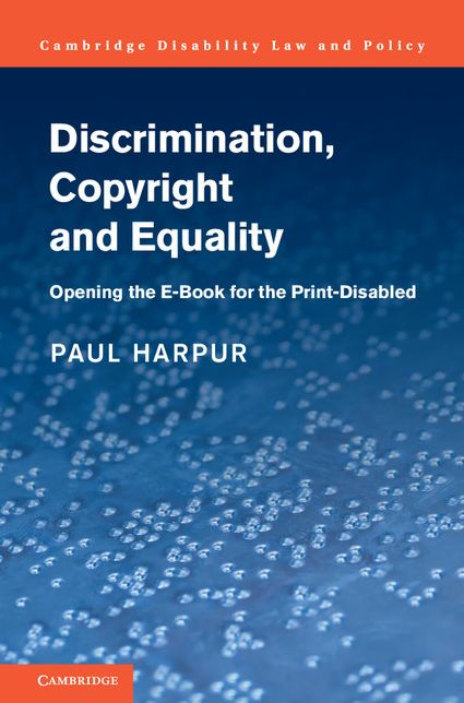 Discrimination, Copyright and Equality: Opening the e-Book for the Print-Disabled