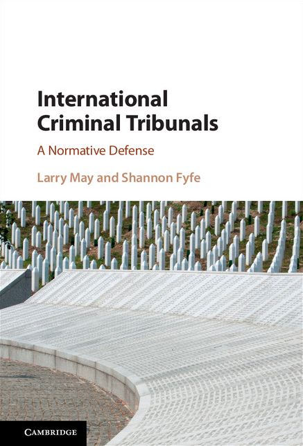 International Criminal Tribunals: A Normative Defense