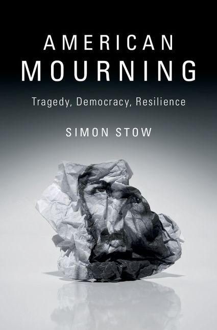 American Mourning: Tragedy, Democracy, Resilience