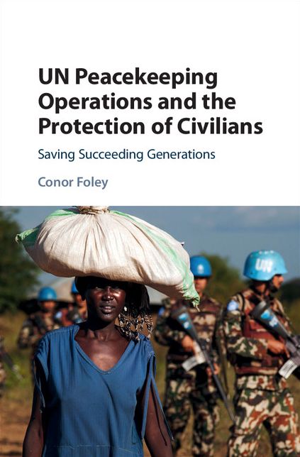 UN Peacekeeping Operations and the Protection of Civilians: Saving Succeeding Generations