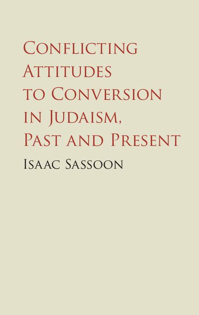 Conflicting Attitudes to Conversion in Judaism, Past and Present