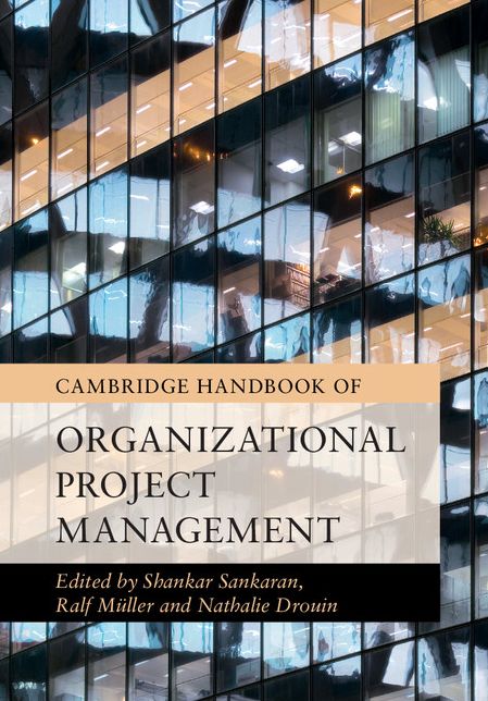 Cambridge Handbook of Organizational Project Management