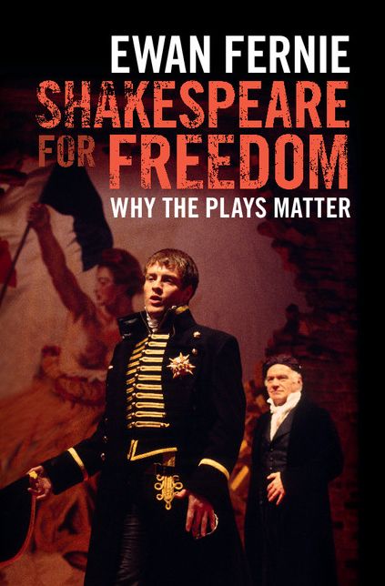 Shakespeare for Freedom: Why the Plays Matter