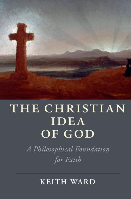 The Christian Idea of God: A Philosophical Foundation for Faith