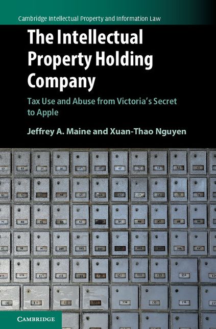 The Intellectual Property Holding Company: Tax Use and Abuse from Victoria's Secret to Apple