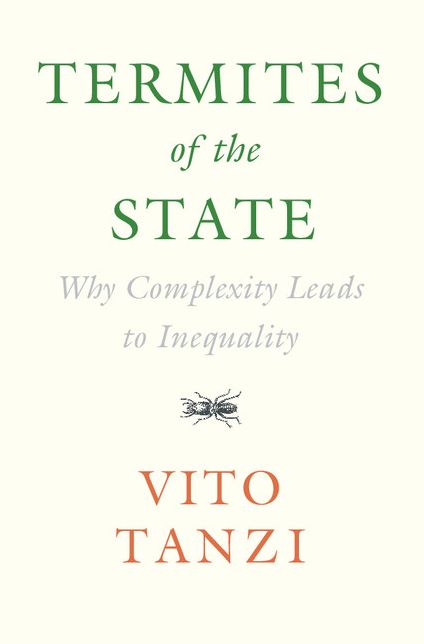 Termites of the State: Why Complexity Leads to Inequality