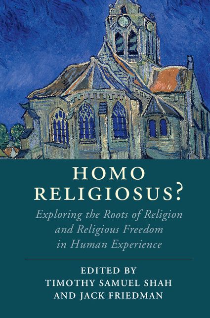 Homo Religiosus?: Exploring the Roots of Religion and Religious Freedom in Human Experience