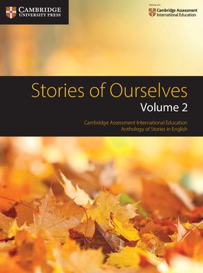 Stories of Ourselves: Volume 2: Cambridge Assessment International Education Anthology of Stories in English