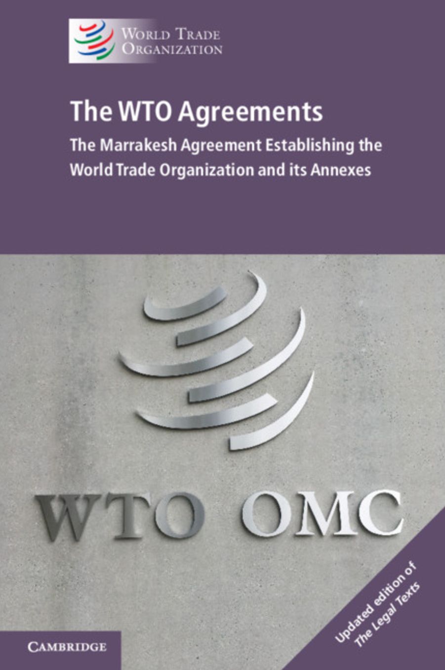 The Wto Agreements - The Marrakesh Agreement Establishing the World Trade Organization and Its Annexes, Updated Edition of 'the Legal Texts'