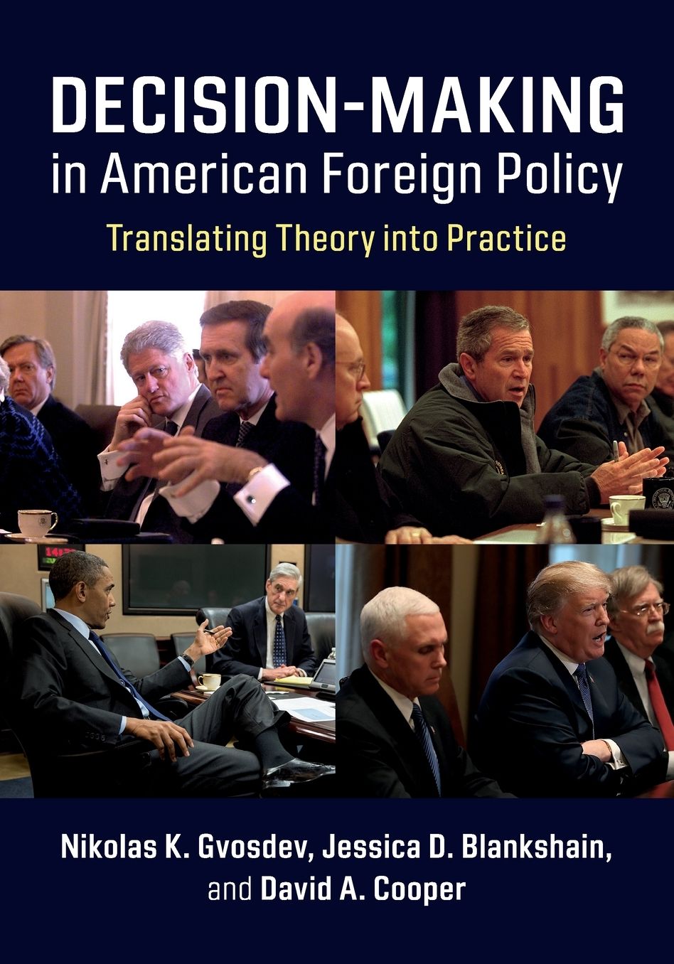 Decision Making in American Foreign Policy: Translating Theory Into Practice