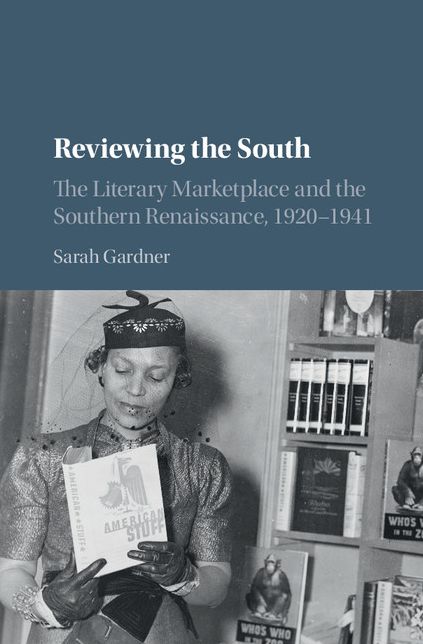Reviewing the South: The Literary Marketplace and the Southern Renaissance, 1920-1941