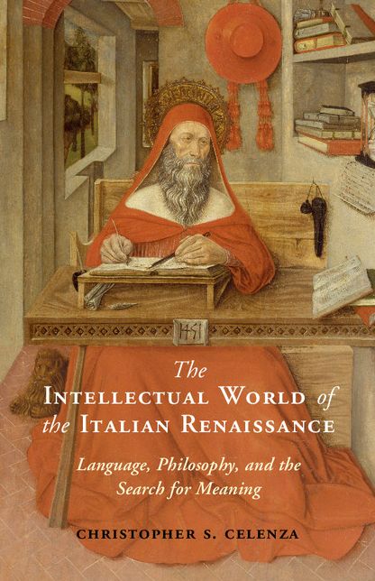 The Intellectual World of the Italian Renaissance: Language, Philosophy, and the Search for Meaning