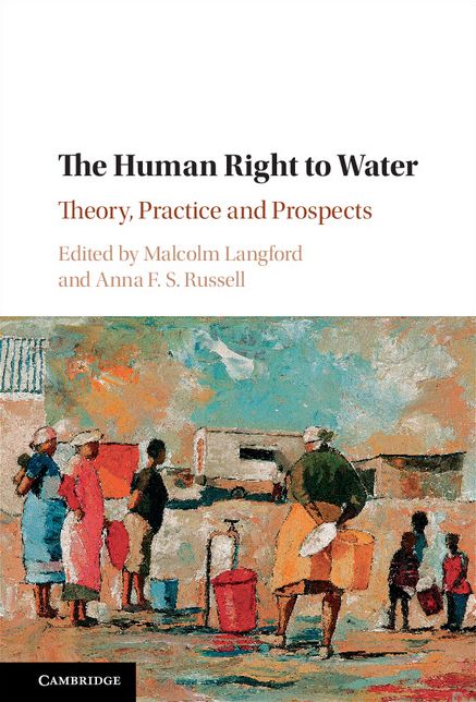 The Human Right to Water: Theory, Practice and Prospects