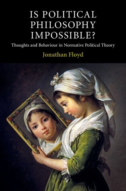 Is Political Philosophy Impossible?: Thoughts and Behaviour in Normative Political Theory