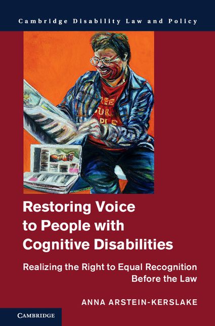 Restoring Voice to People with Cognitive Disabilities: Realizing the Right to Equal Recognition Before the Law