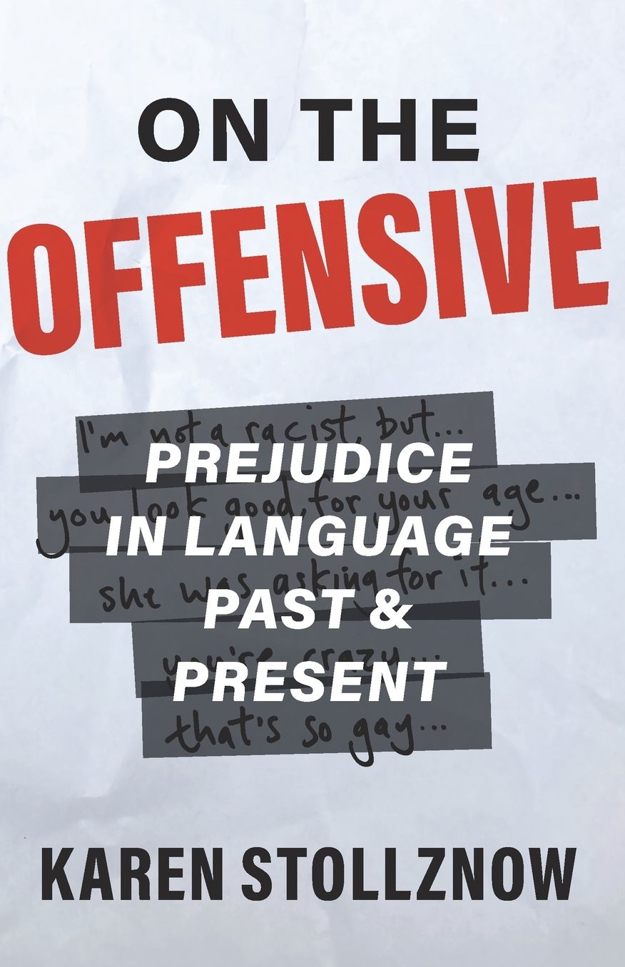 On the Offensive: Prejudice in Language Past and Present