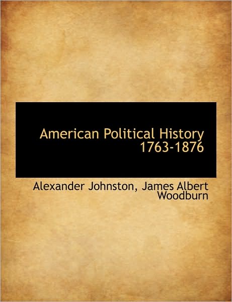 American Political History 1763-1876