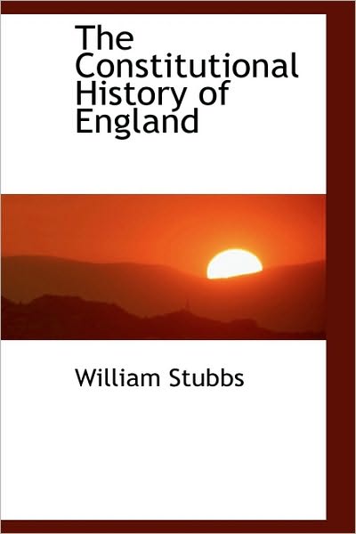 The Constitutional History of England