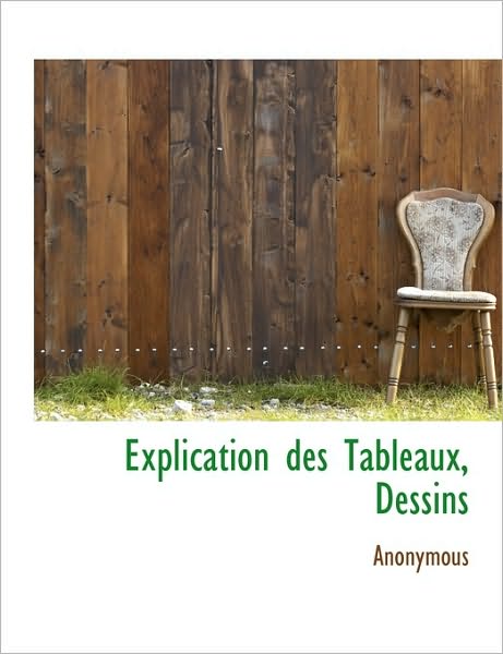 Explication Des Tableaux, Dessins