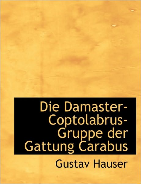 Die Damaster-Coptolabrus-Gruppe der Gattung Carabus