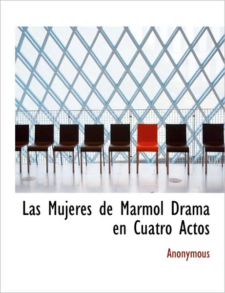 Las Mujeres de M Rmol Drama En Cuatro Actos