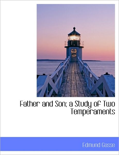 Father and Son; a Study of Two Temperaments