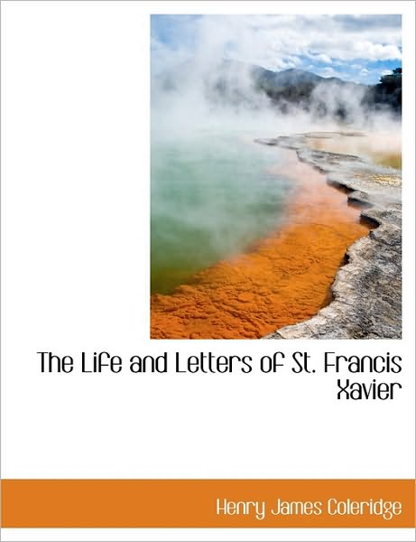 The Life and Letters of St. Francis Xavier