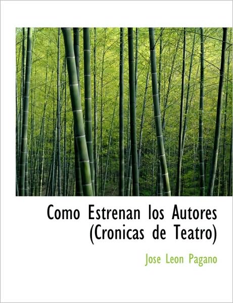 C Mo Estrenan Los Autores (Cronicas de Teatro)