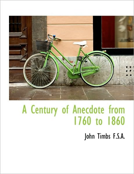 A Century of Anecdote from 1760 to 1860