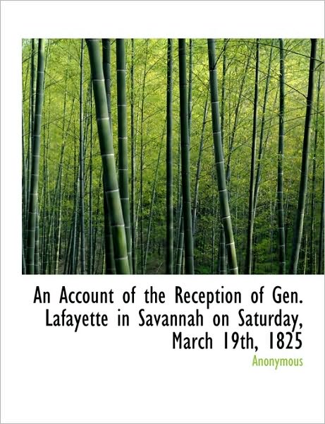 An Account of the Reception of Gen. Lafayette in Savannah on Saturday, March 19th, 1825