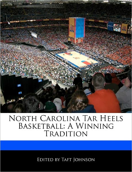 North Carolina Tar Heels Basketball: A Winning Tradition