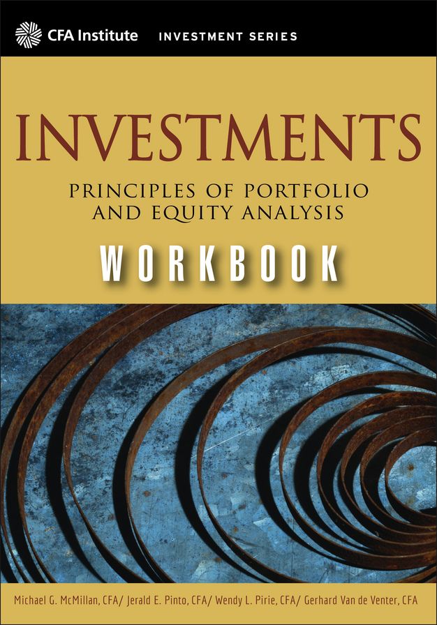 Investments Workbook: Principles of Portfolio and Equity Analysis