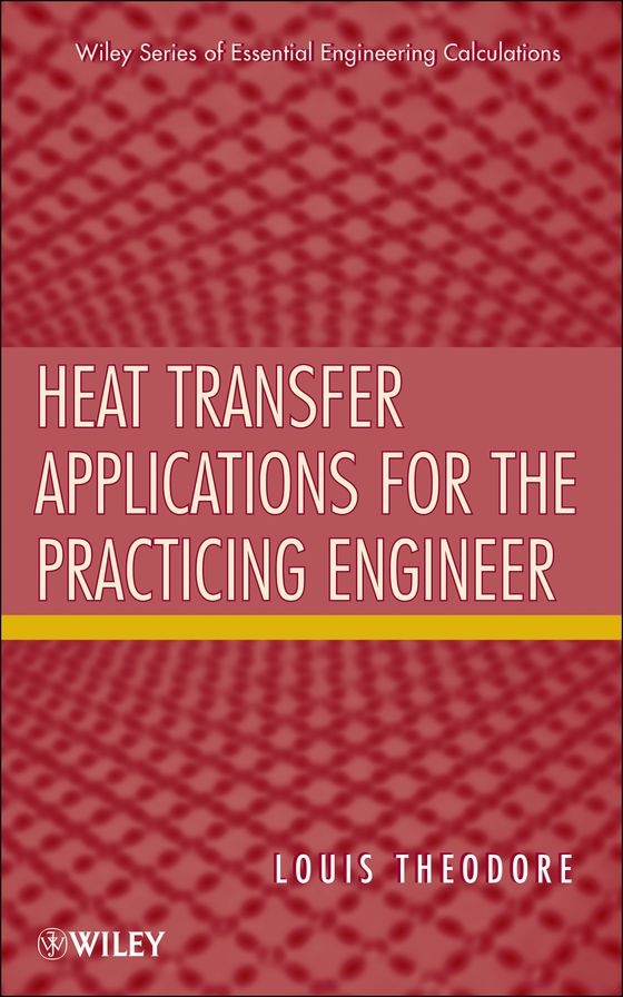 Heat Transfer Applications for the Practicing Engineer