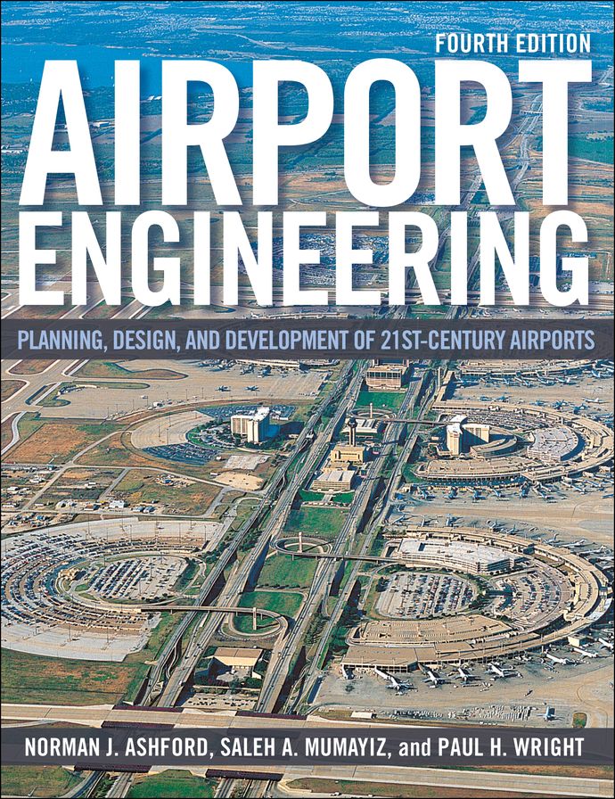 Airport Engineering: Planning, Design and Development of 21st Century Airports