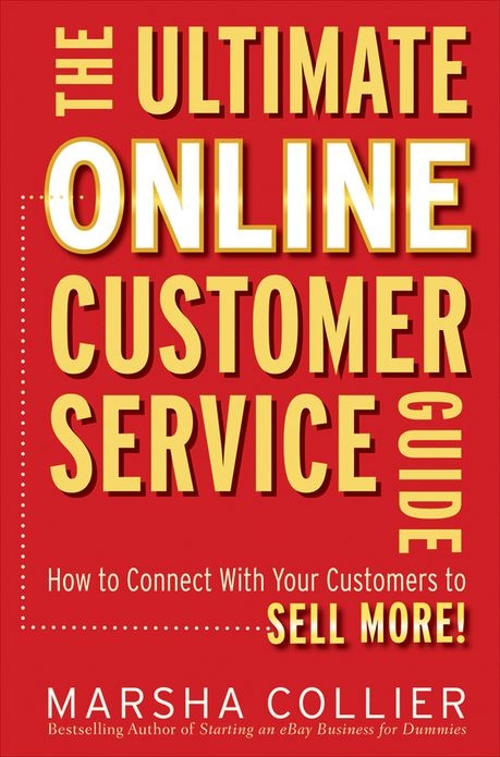 The Ultimate Online Customer Service Guide: How to Connect with your Customers to Sell More!