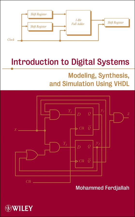 Introduction to Digital Systems: Modeling, Synthesis, and Simulation Using VHDL