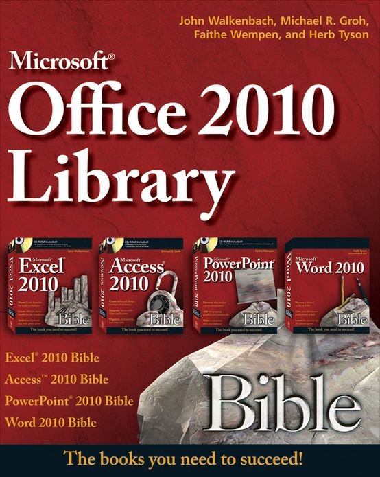 Office 2010 Library: Excel 2010 Bible, Access 2010 Bible, PowerPoint 2010 Bible, Word 2010 Bible