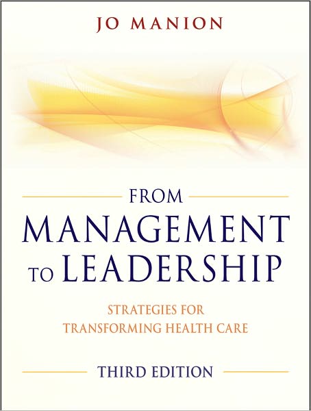 From Management to Leadership: Strategies for Transforming Health, 3rd Edition
