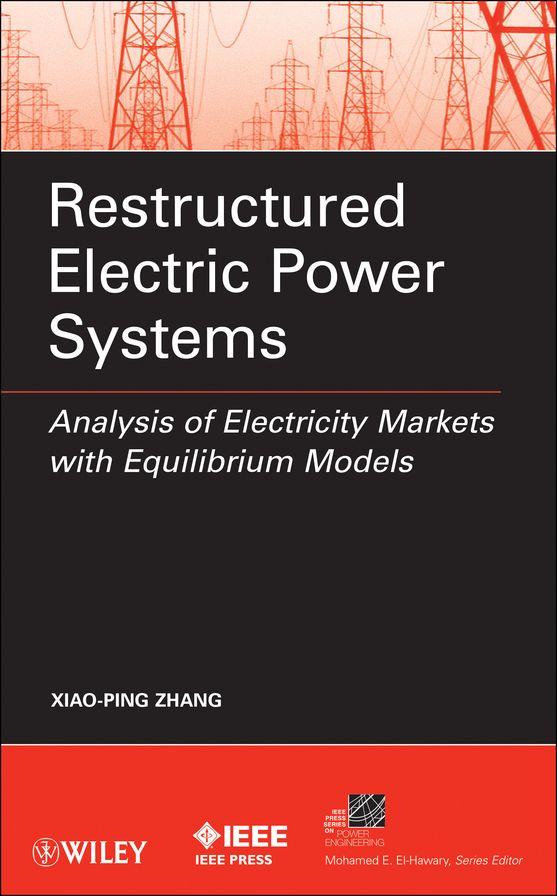 Restructured Electric Power Systems: Analysis of Electricity Markets with Equilibrium Models