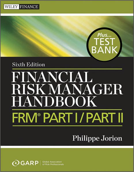 Financial Risk Manager Handbook: FRM Part I / Part II