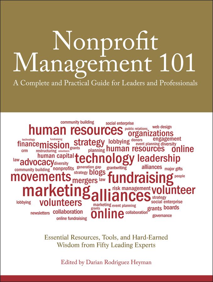 Nonprofit Management 101: A Complete and Practical Guide for Leaders and Professionals