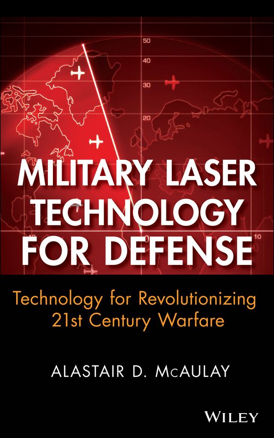 Military Laser Technology for Defense: Technology for Revolutionizing 21st Century Warfare